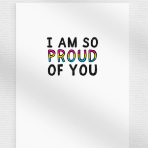 Pansexual I'm So Proud of You Card