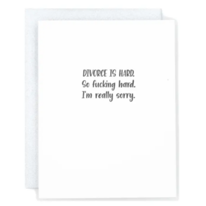 Divorce is hard Card