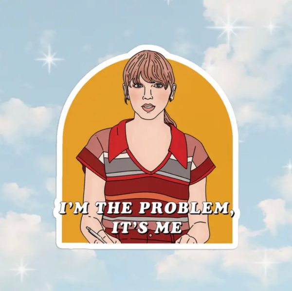 I'm The Problem Sticker
