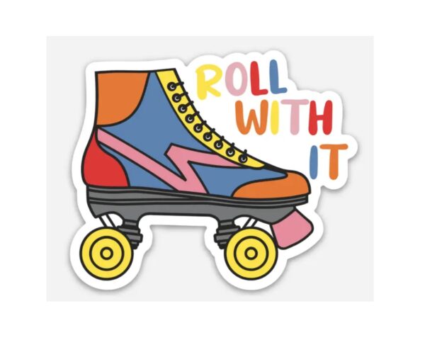 Roll With It Sticker