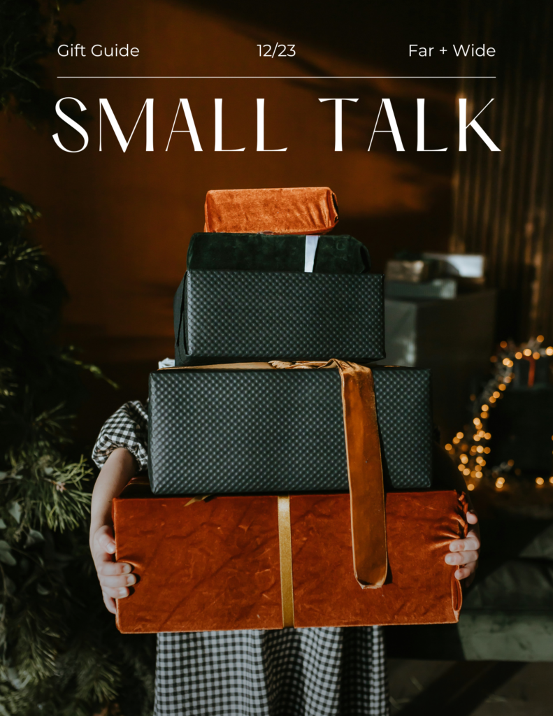 Far + Wide's e-magazine small talk holiday edition