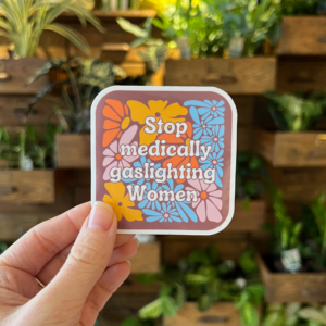 Stop Gaslighting Women Sticker