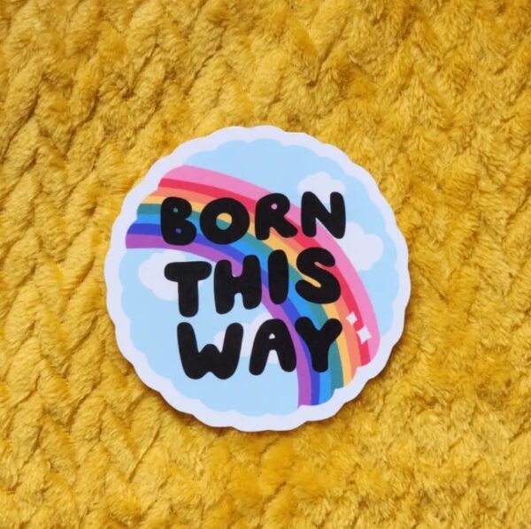 Hollographic Sticker - Born This Way - Image 2